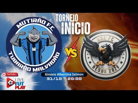 TORNEIO INÍCIO DE FUTSAL - MUTIRÃO FC x ADR FC Transmissão ao vivo de LiveFutPlay
